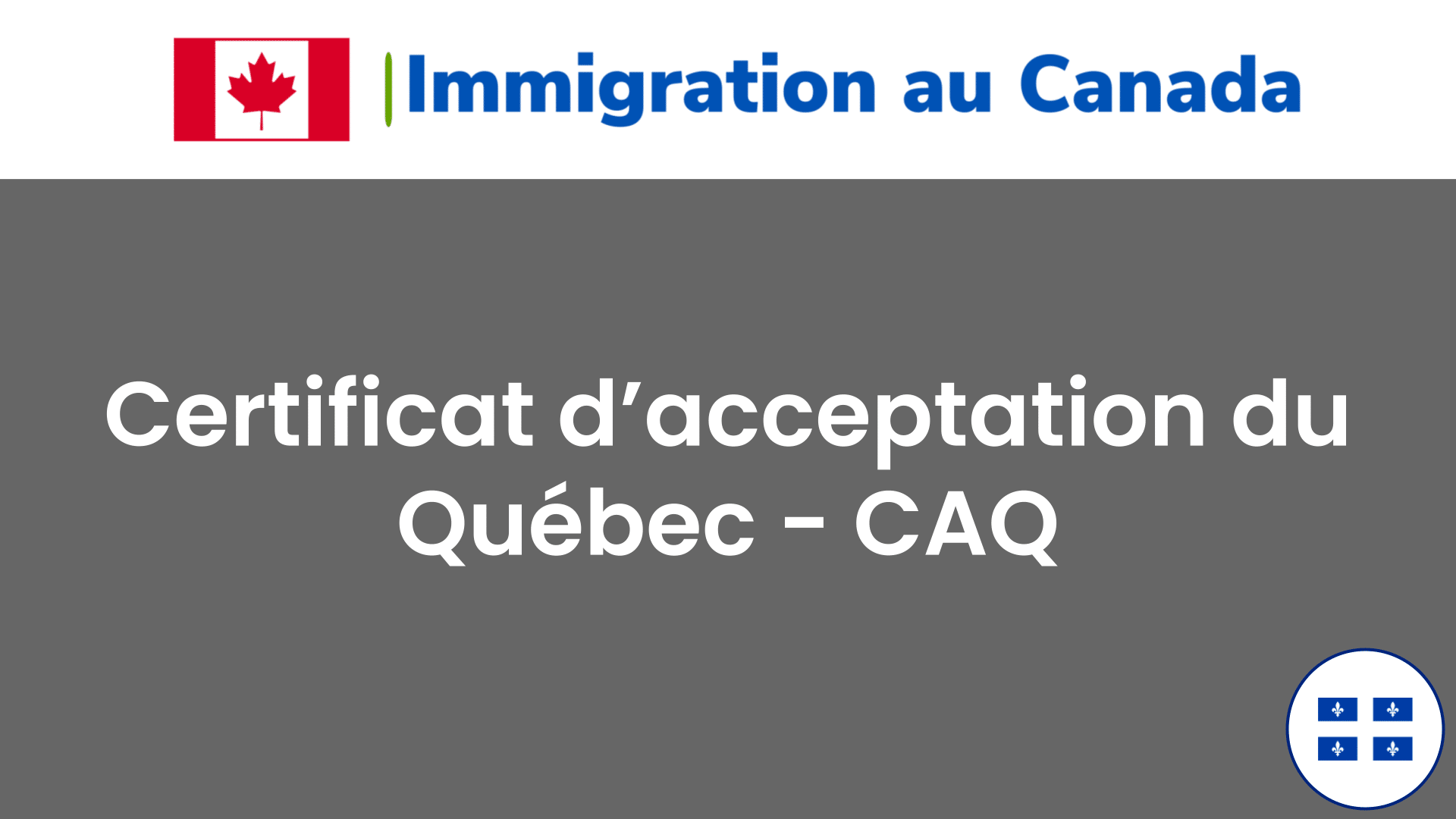 Les 2 types de certificat dacceptation du Québec ou CAQ