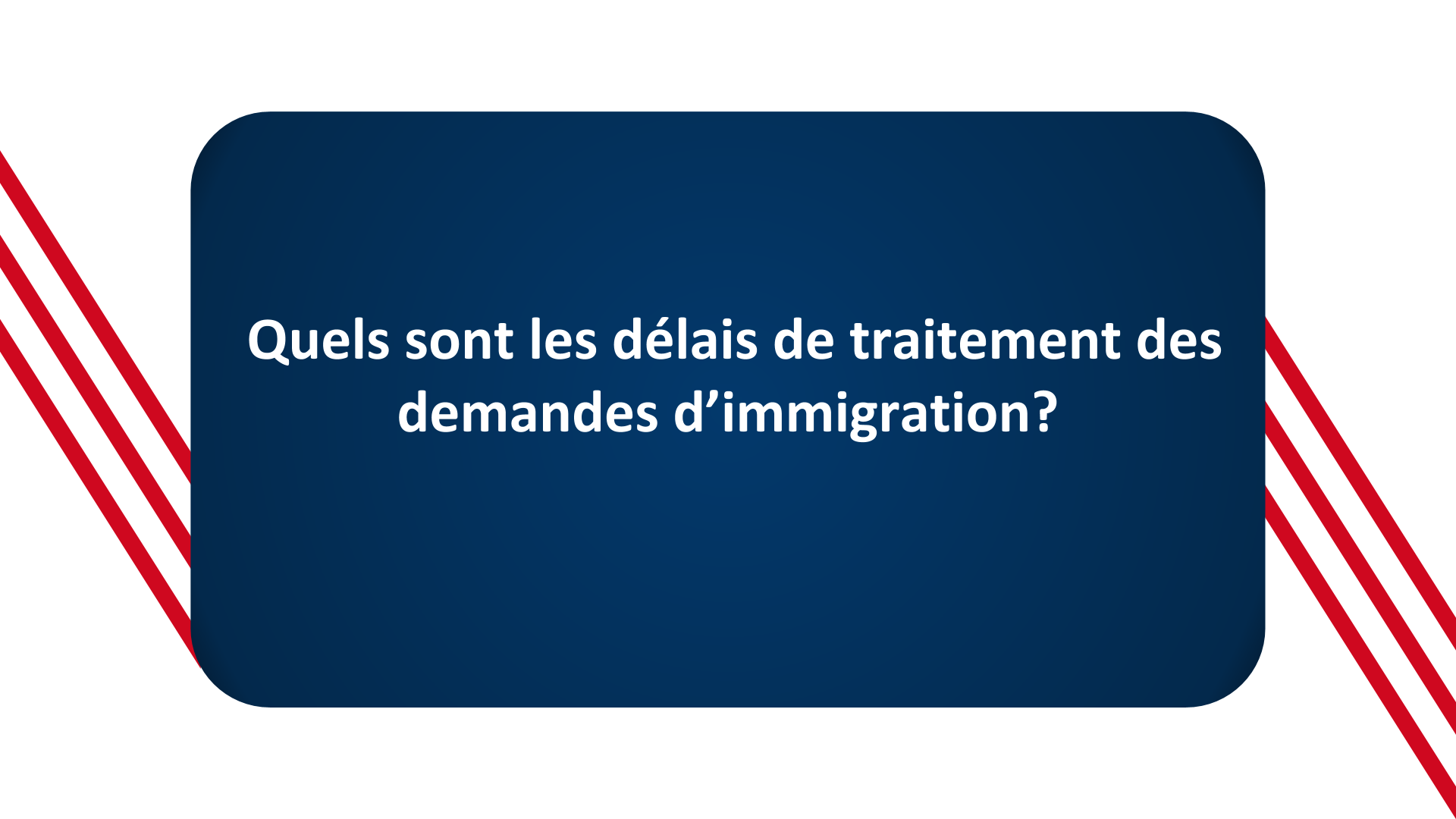 Quels Sont Les Delais De Traitement Des Demandes D Immigration Immigration Au Canada