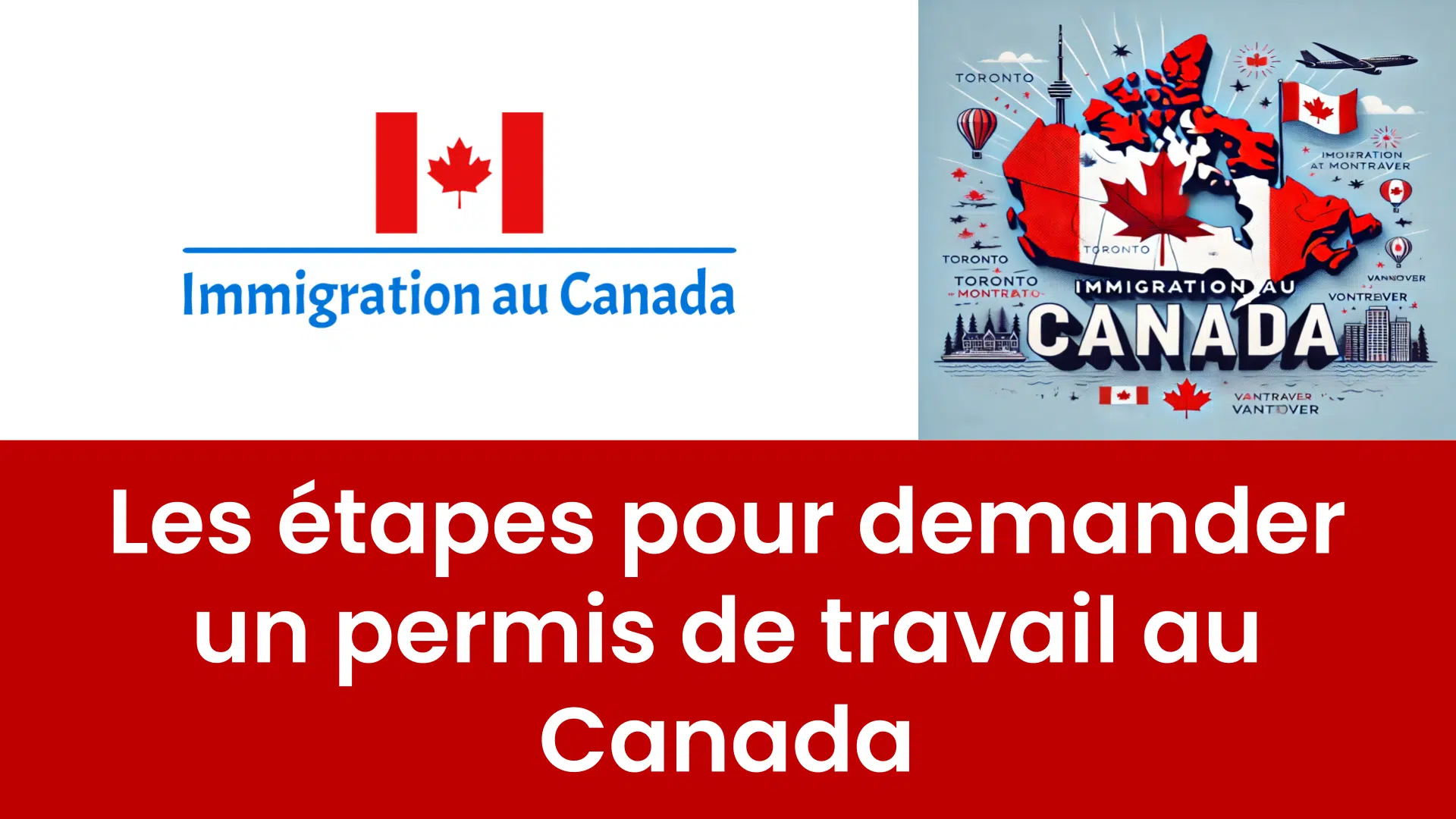 Les étapes pour demander un permis de travail au Canada