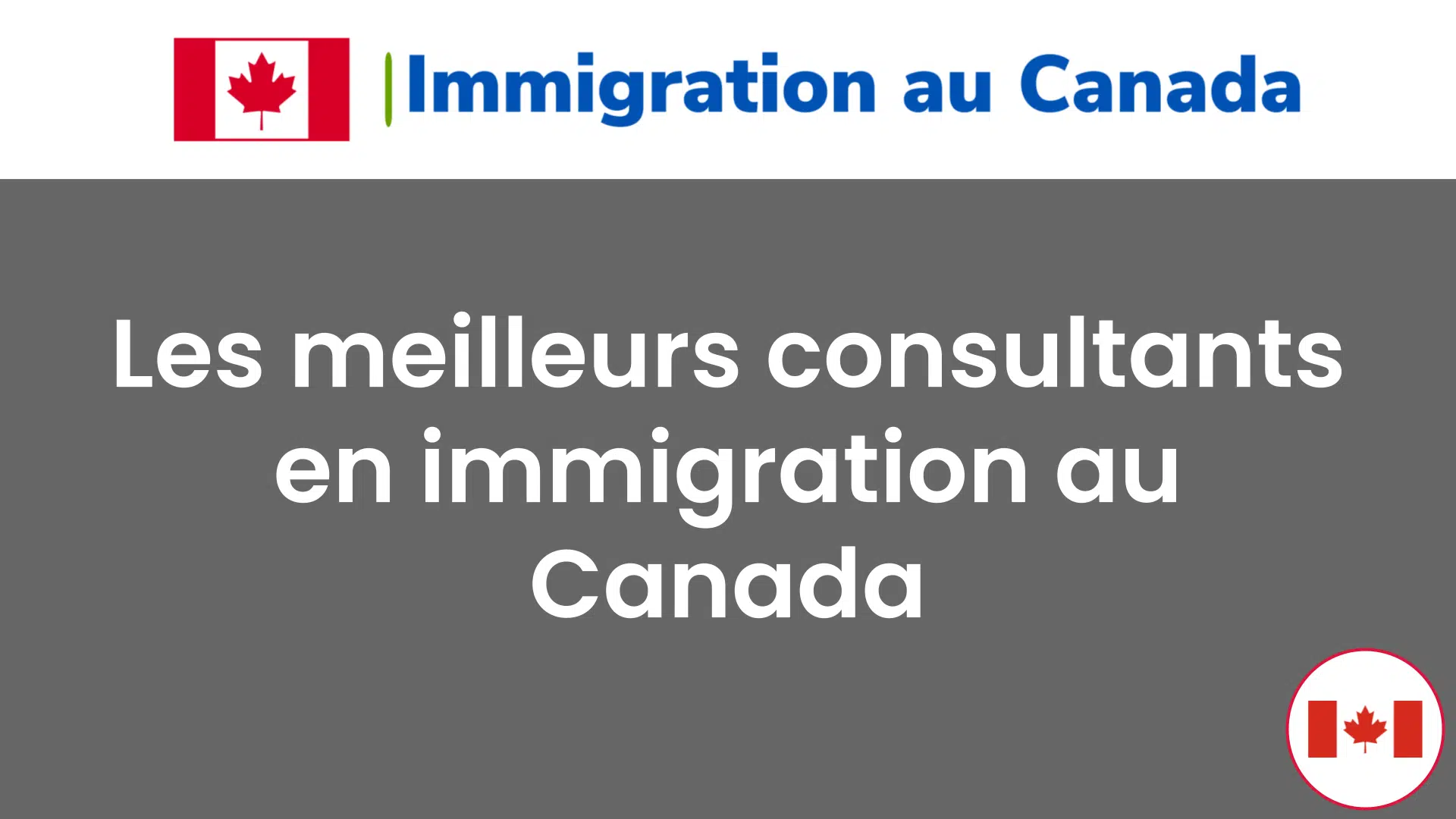 Les meilleurs consultants en immigration au Canada