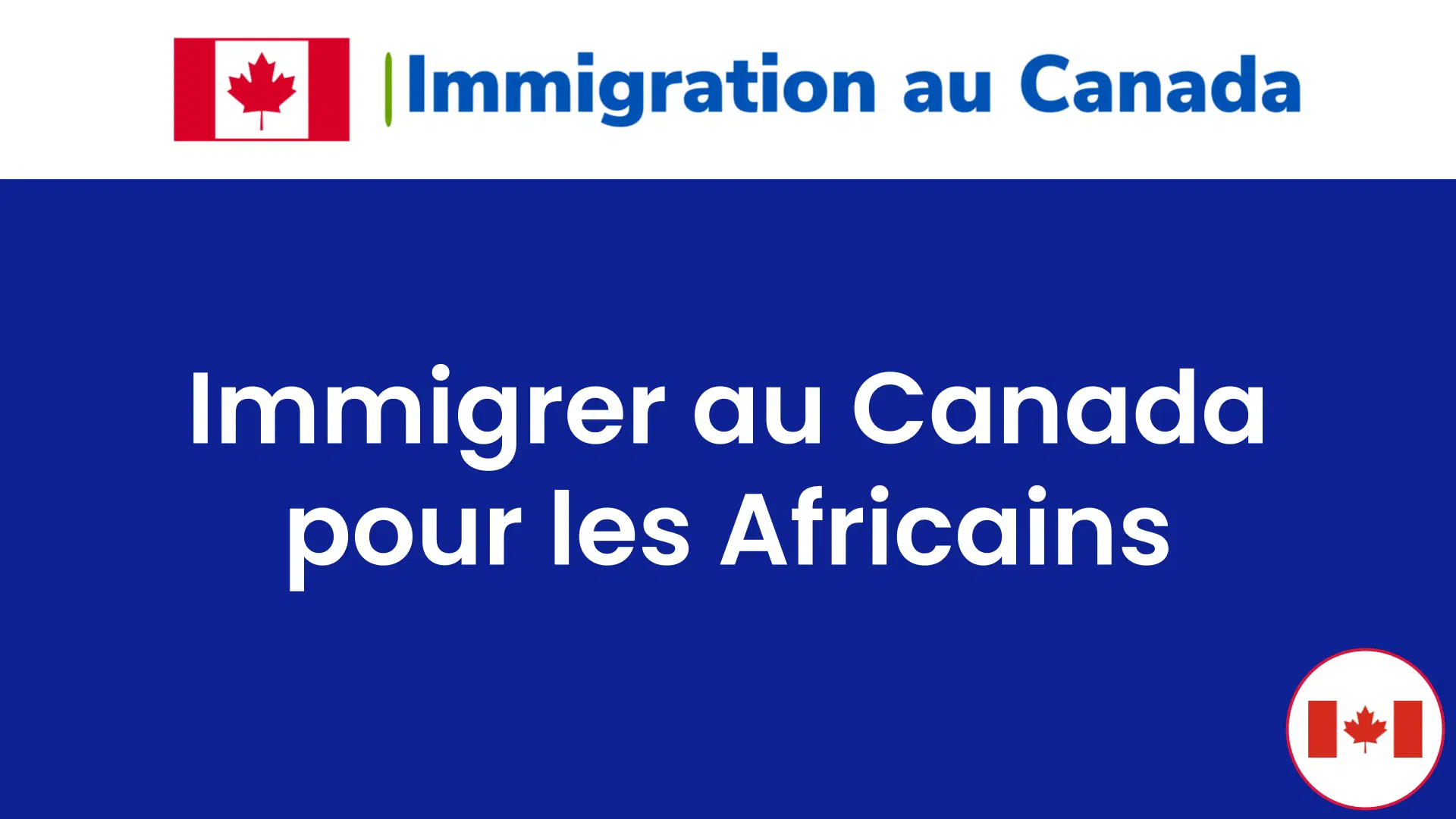 Immigrer au Canada pour les Africains