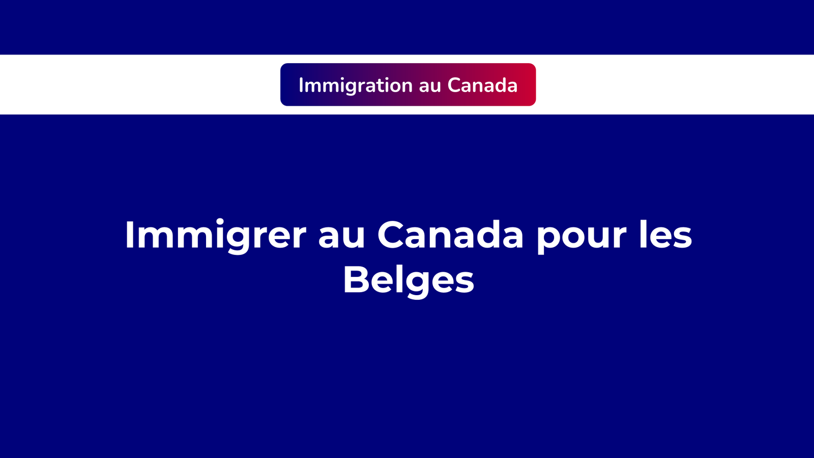 Immigrer au Canada pour les Belges