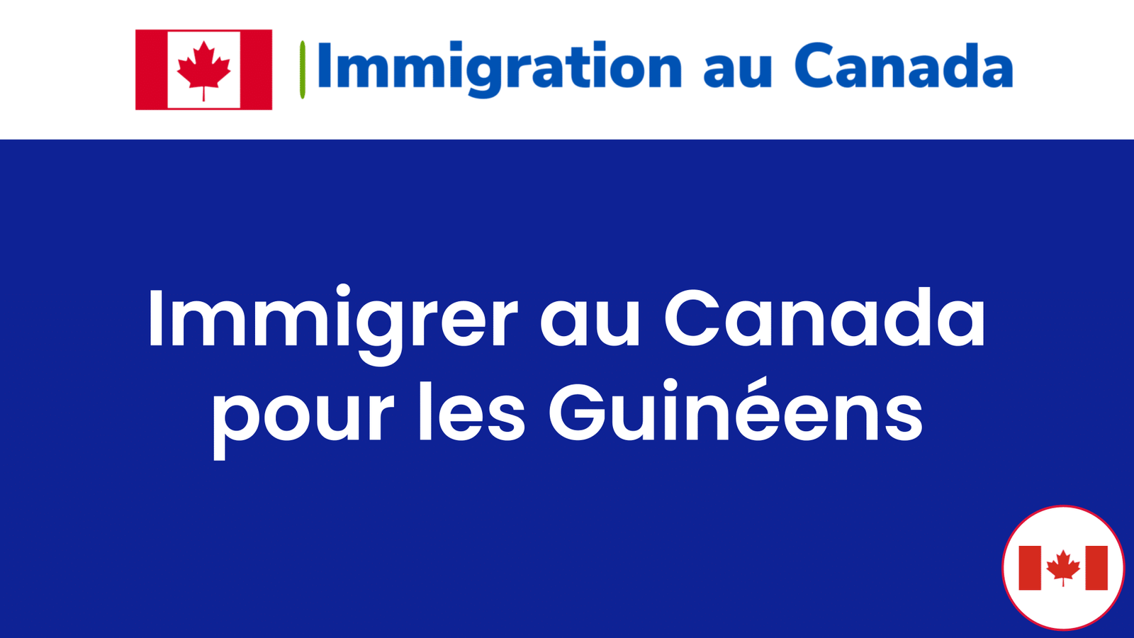 Immigrer au Canada pour les Guinéens