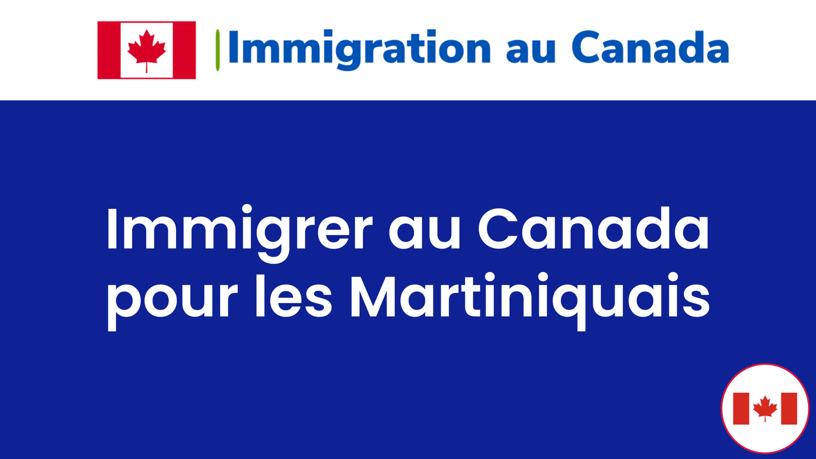 Immigrer au Canada pour les Martiniquais
