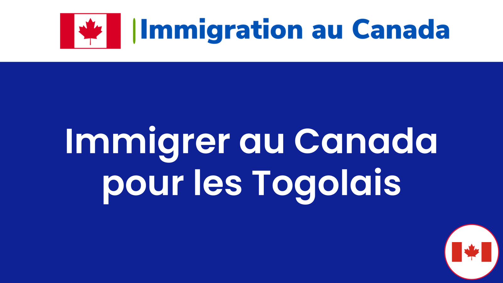 Immigrer au Canada pour les Togolais