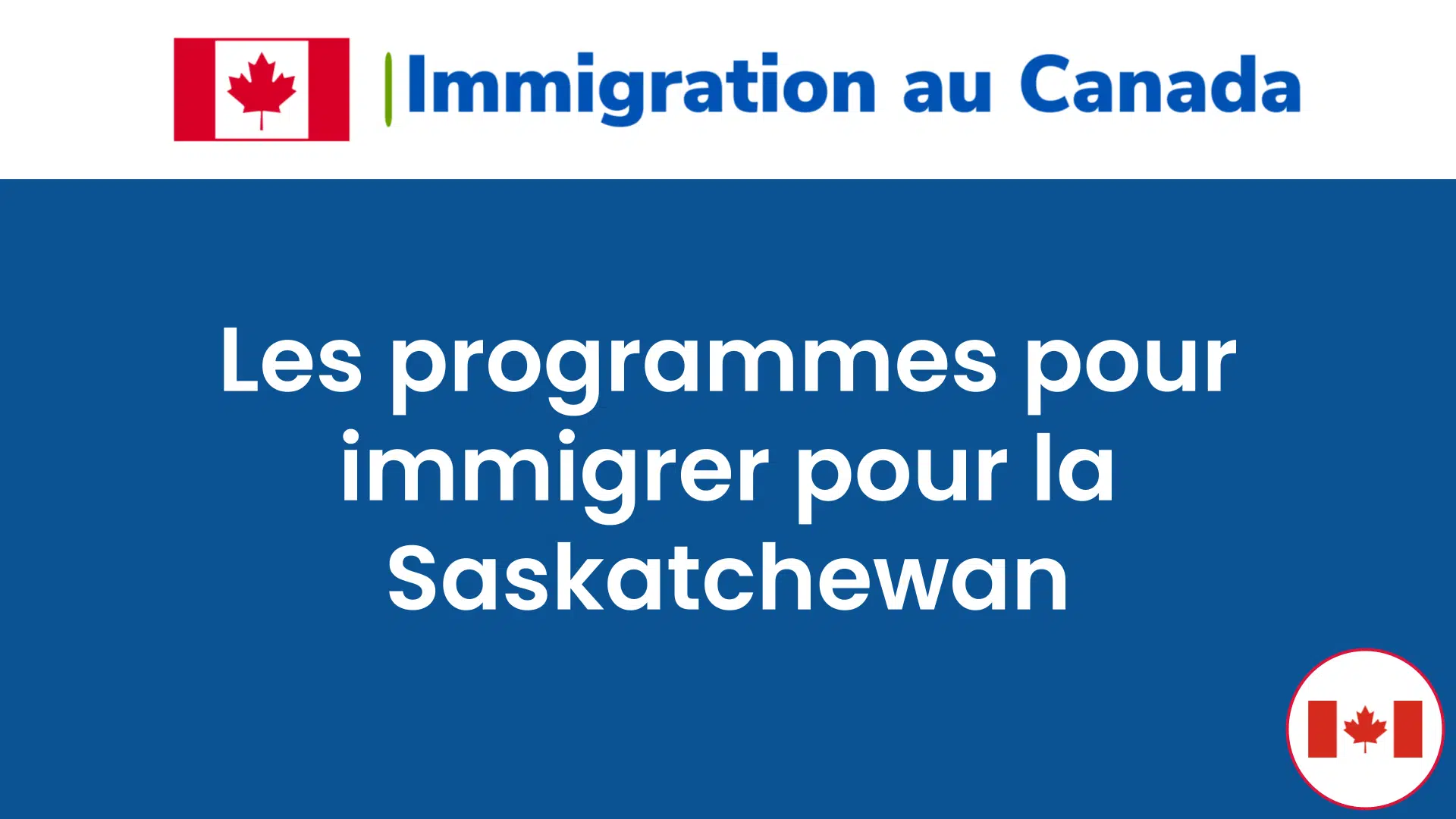 Les programmes pour immigrer pour la Saskatchewan