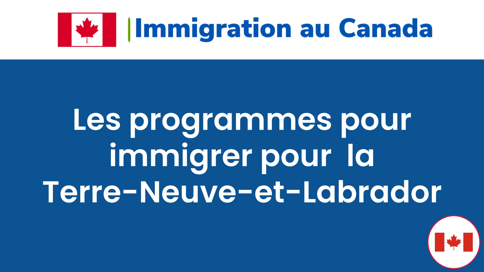 Les programmes pour immigrer pour la Terre-Neuve-et-Labrador