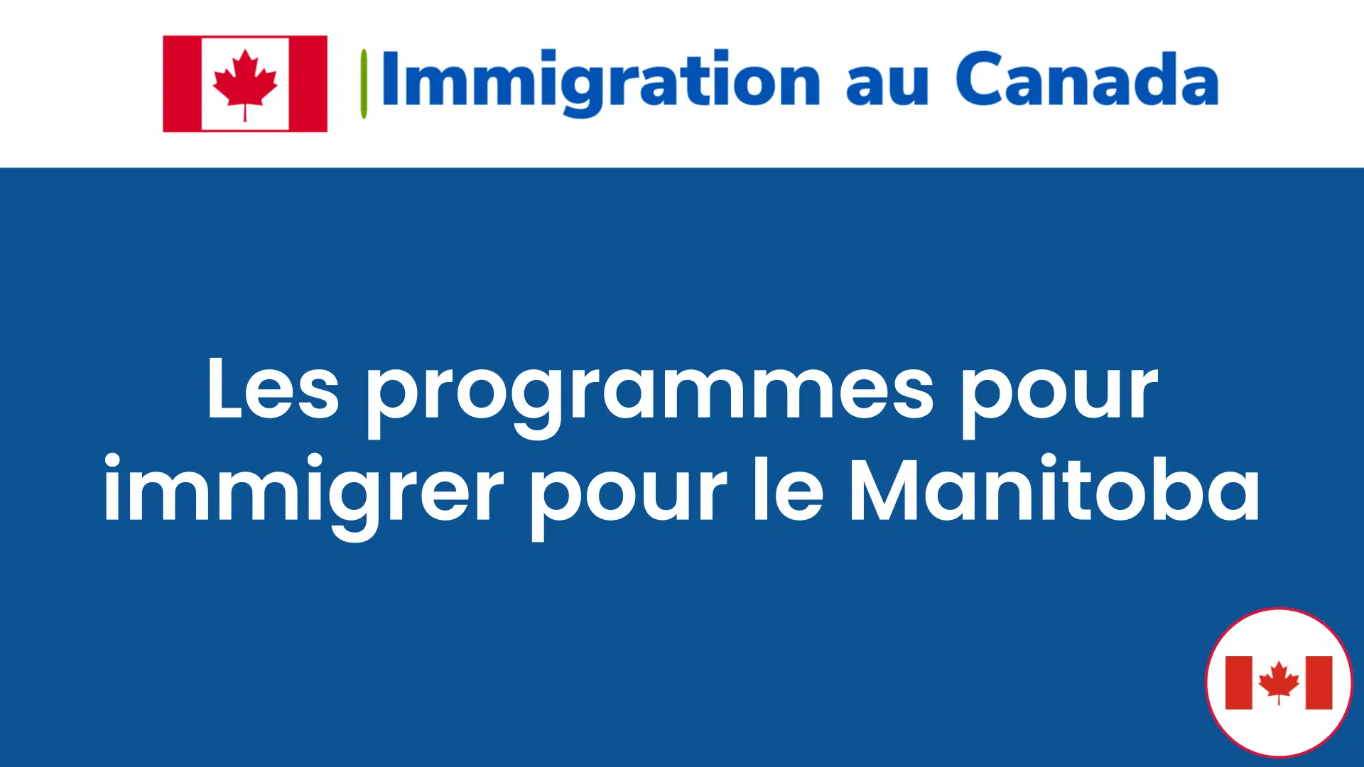 Les programmes pour immigrer pour le Manitoba