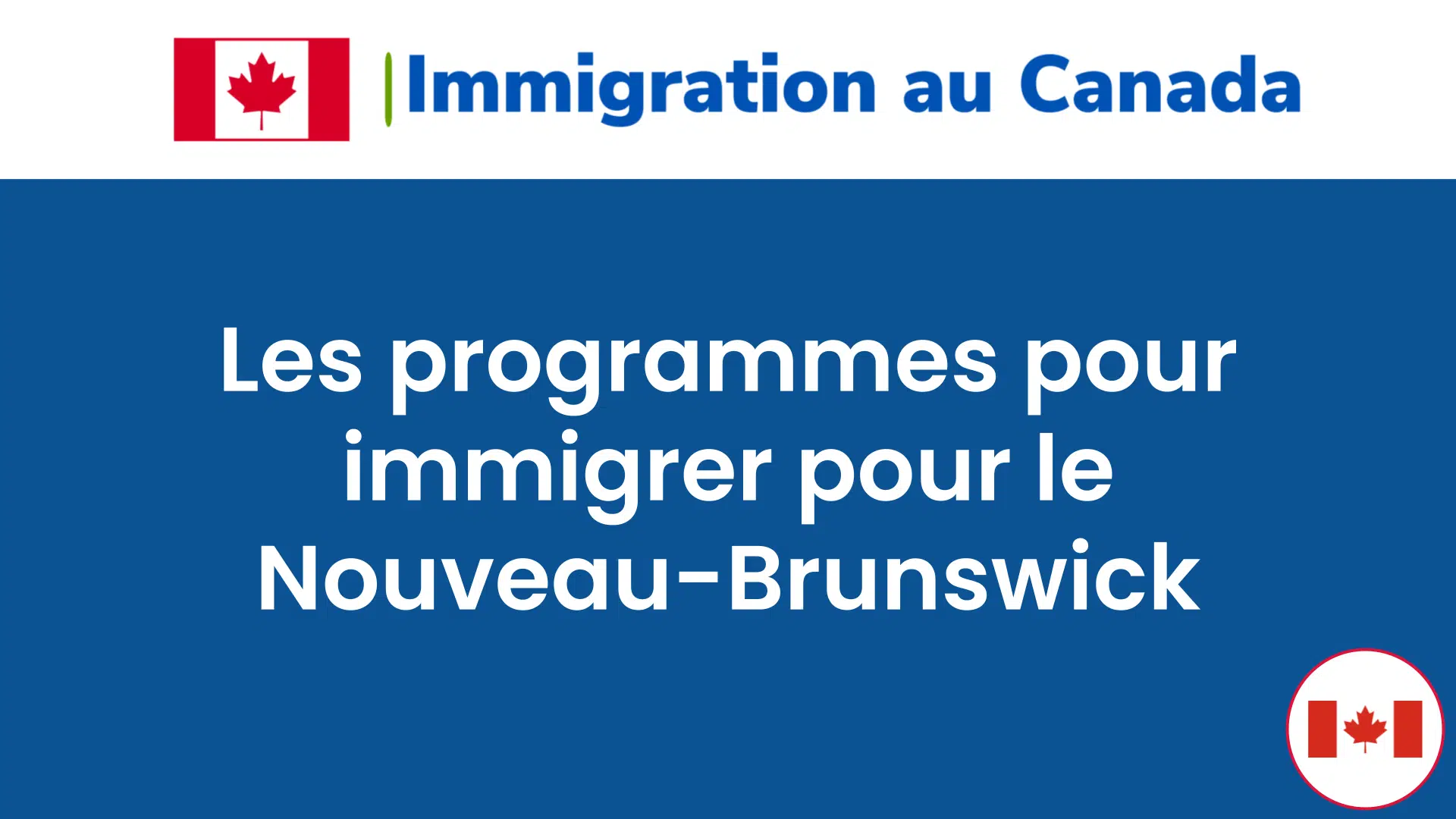 Les programmes pour immigrer pour le Nouveau-Brunswick