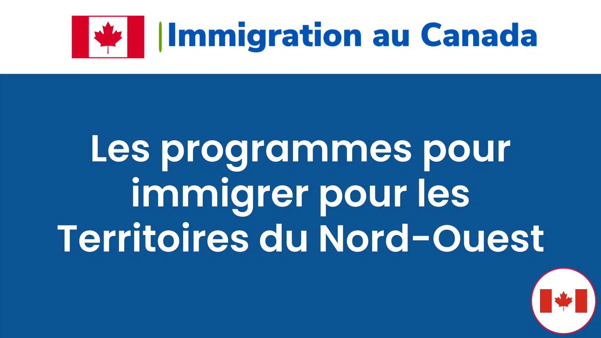 Les programmes pour immigrer pour les Territoires du Nord-Ouest