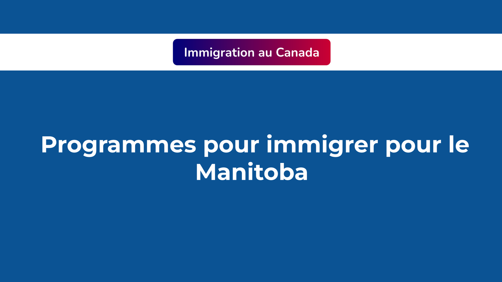 Programmes pour immigrer pour le Manitoba