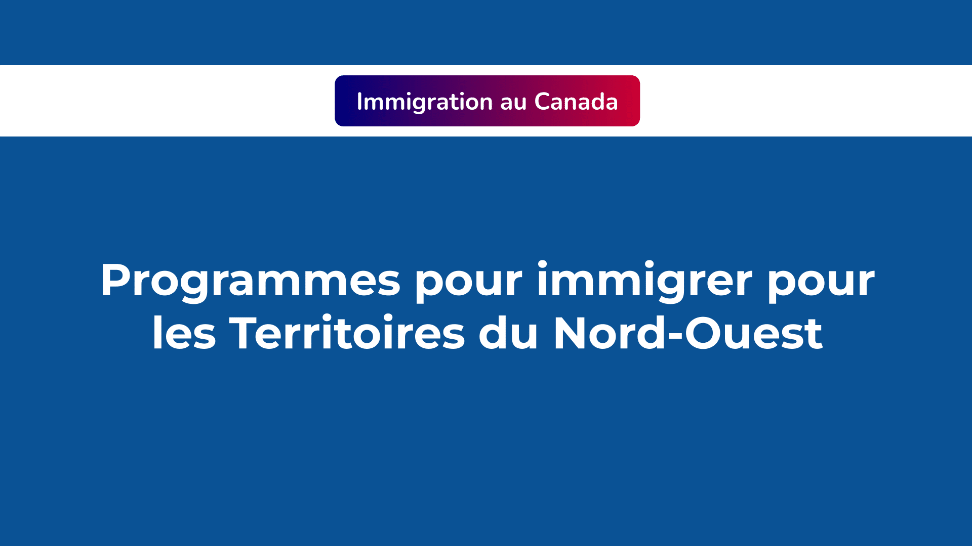 Programmes Pour Immigrer Pour Les Territoires Du Nord-Ouest