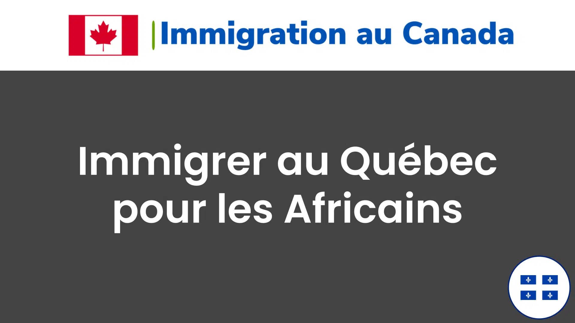 Immigrer au Québec pour les Africains