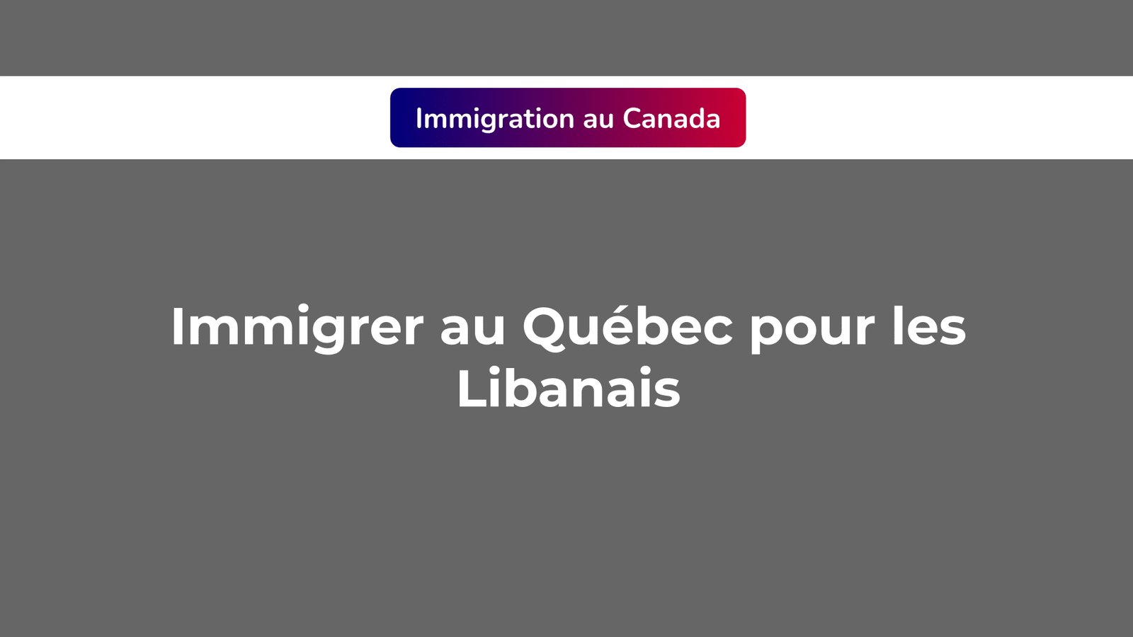 Immigrer au Québec pour les Libanais