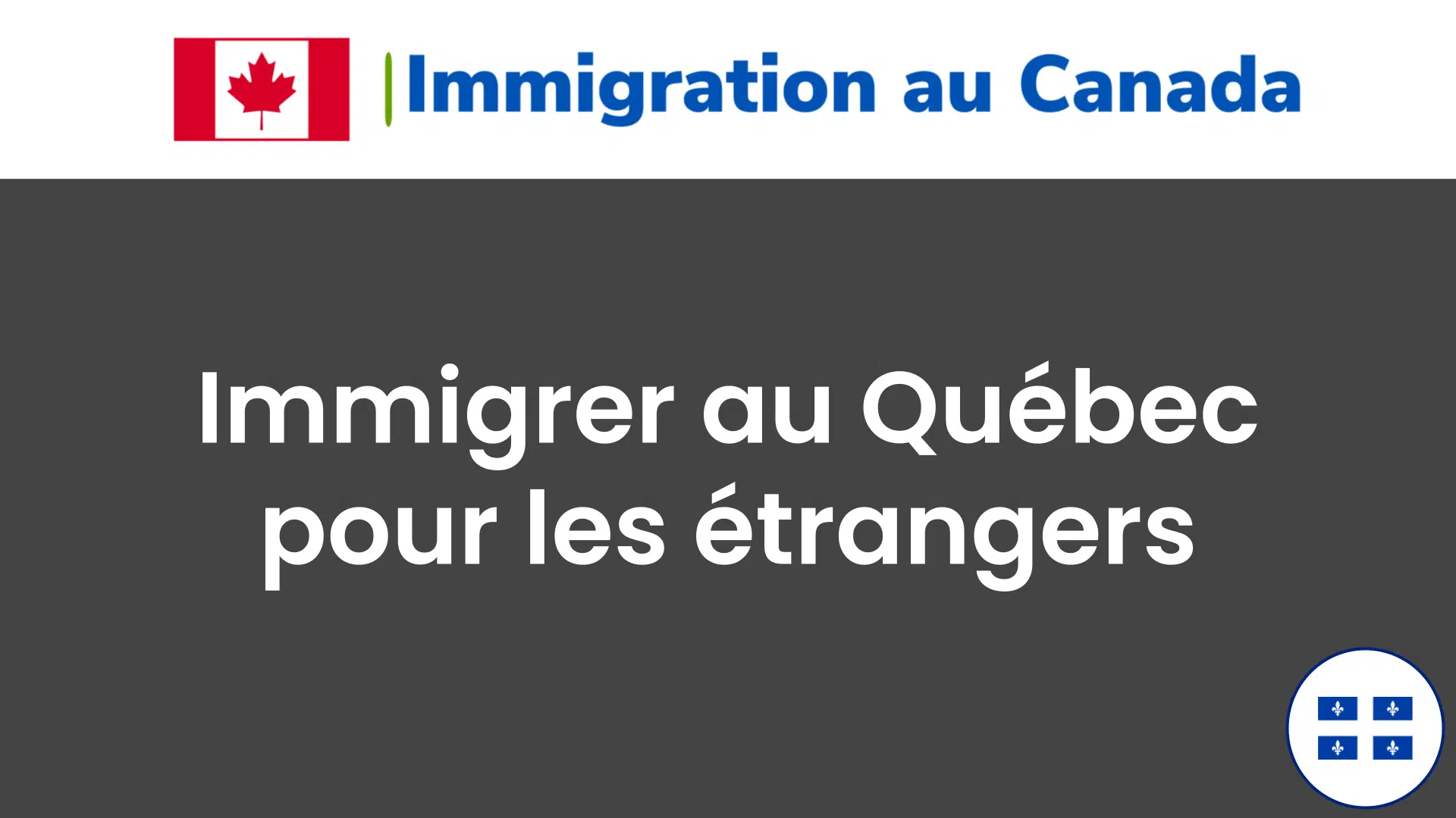 Immigrer au Québec pour les étrangers