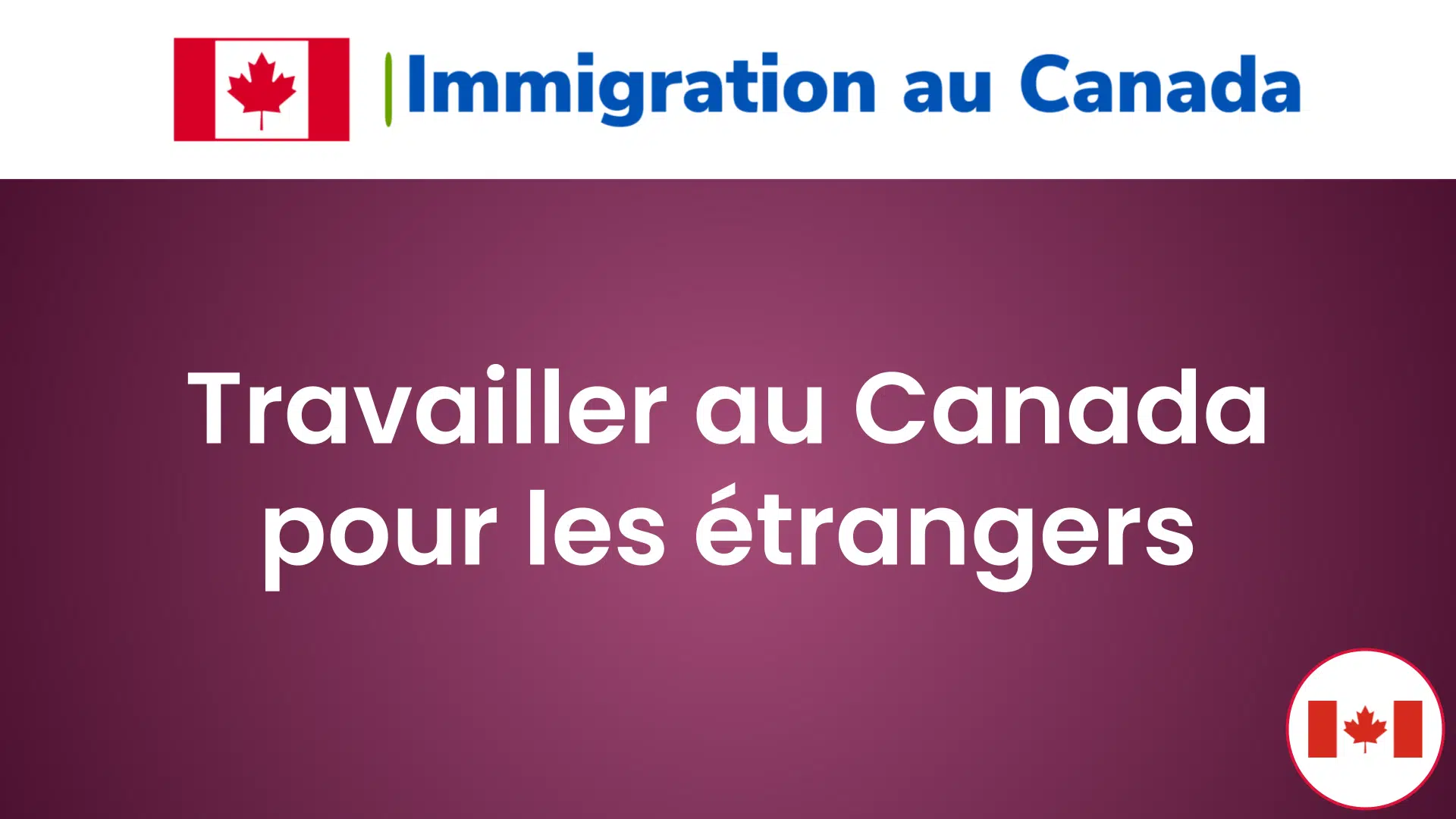 Travailler au Canada pour les étrangers