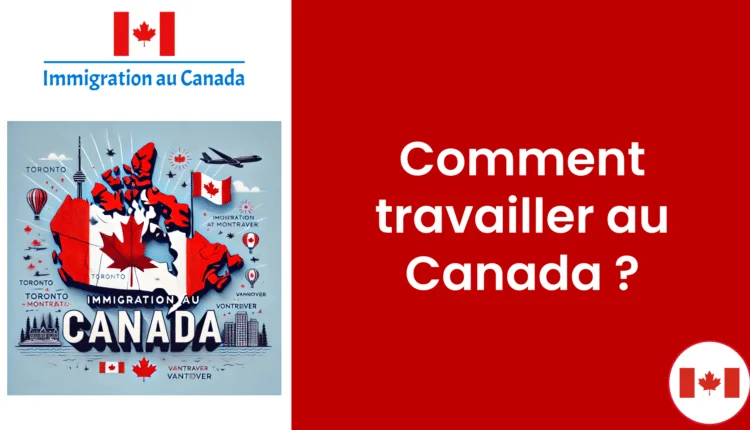 Comment travailler au Canada